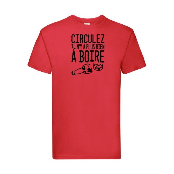 T-shirt|Circulez il n'y a plus rien à boire |Noir  |Fruit of the loom 205  G