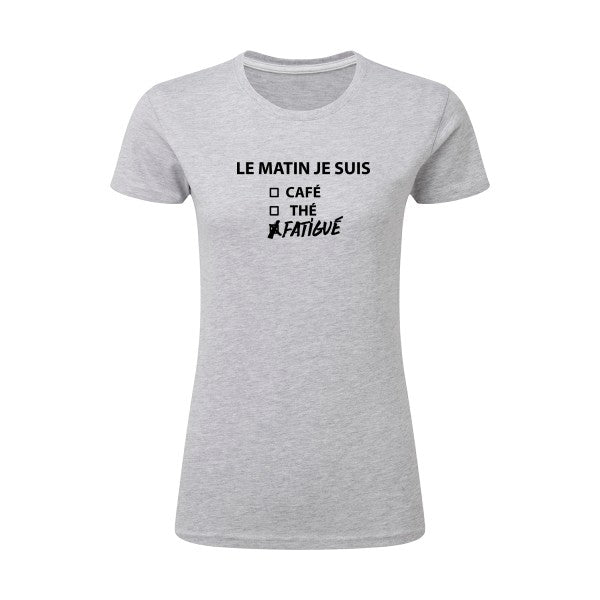 Le matin je suis...| Noir |T shirt original femme|SG