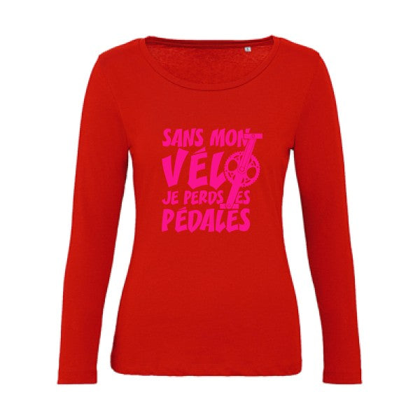 Sans mon vÃ©lo, je perds les pÃ©dales ! Rose Fluo |   T shirt manches longues femme|100% bio