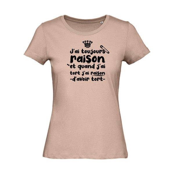 T shirt humour bio femme   femme bio|J'ai toujours raison Noir 