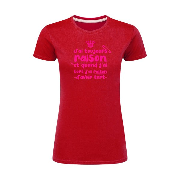 J'ai toujours raison  |Rose Fluo |T shirt original femme|SG