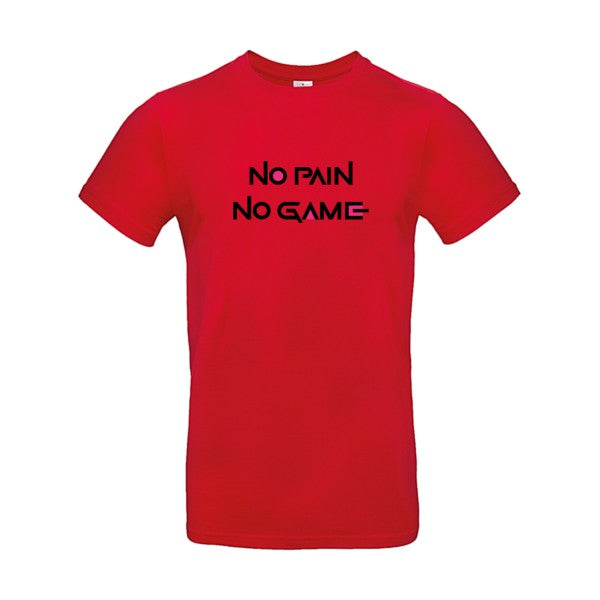 NO PAIN NO GAME  |T SHIRT Humoristique Homme