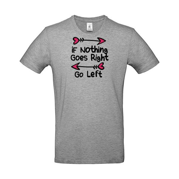 T-shirt humour original Go Right T Shirt couleur Sport Grey