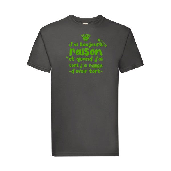 T-shirt|J'ai toujours raison |Vert pomme|Fruit of the loom 205  G