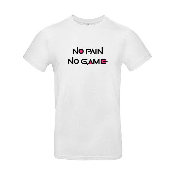 NO PAIN NO GAME  |T SHIRT Humoristique Homme