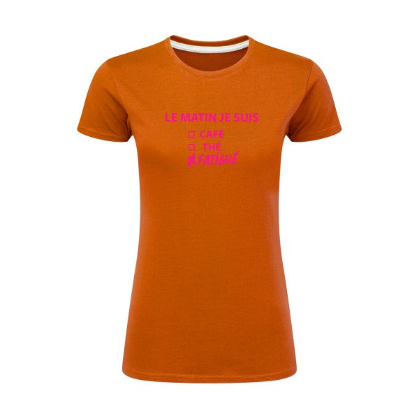 Le matin je suis...| Rose Fluo |T shirt original femme|SG