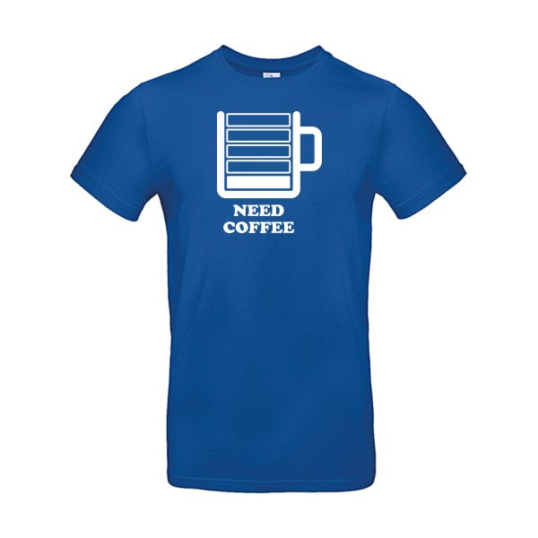 Need Coffee B&C - E190 T-shirt