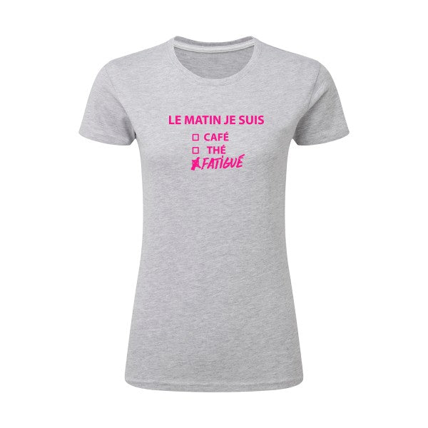 Le matin je suis...| Rose Fluo |T shirt original femme|SG