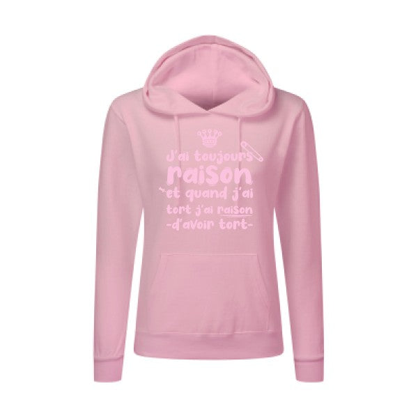 J'ai toujours raison Rose |Sweat original à capuche Femme