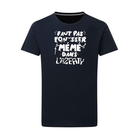 Faut pas pousser mémé dans l'AZERTY Blanc -Flex Blanc sur T-shirt SG  Navy  5XL