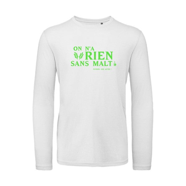 On n'a rien sans malt Vert fluo |T shirt bio homme rigolo manches longues