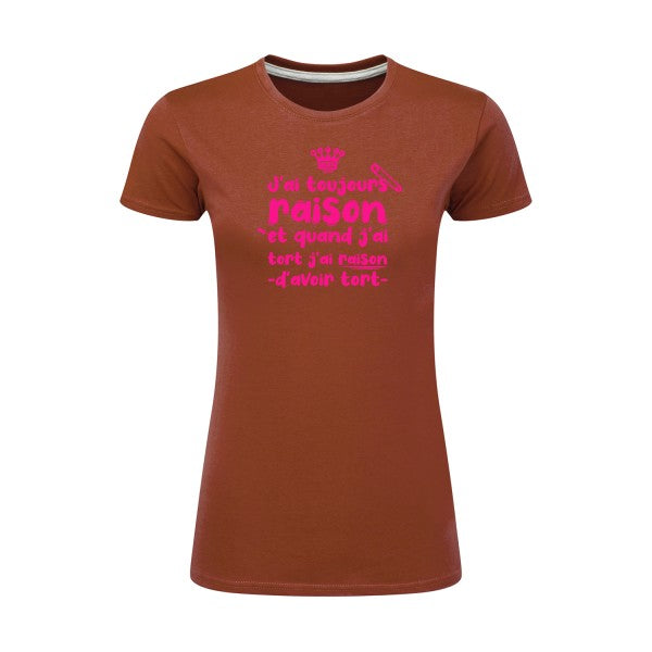 J'ai toujours raison  |Rose Fluo |T shirt original femme|SG