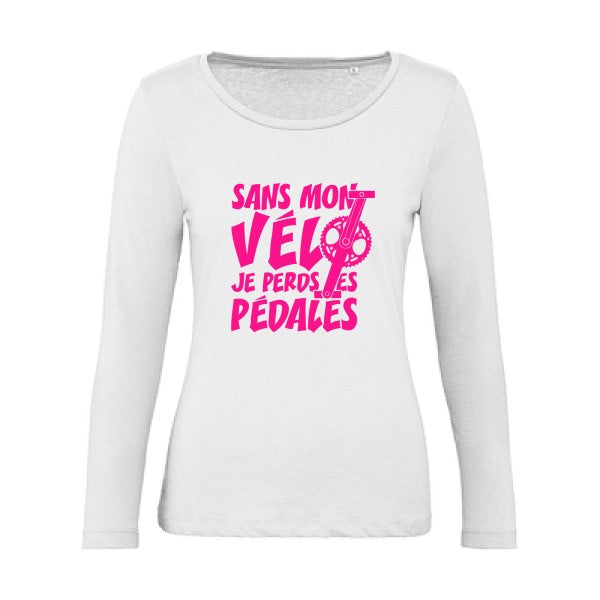 Sans mon vÃ©lo, je perds les pÃ©dales ! Rose Fluo |   T shirt manches longues femme|100% bio