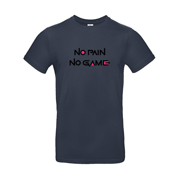 NO PAIN NO GAME  |T SHIRT Humoristique Homme