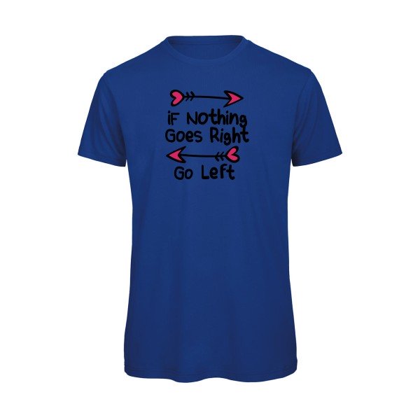 T-shirt humour original Go Right T Shirt couleur Royal Blue