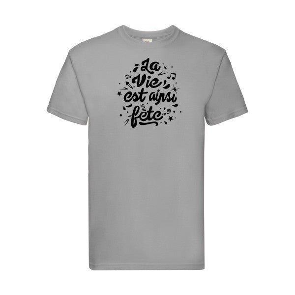 T-shirt|La vie est ainsi fête |flex Noir| Fruit of the loom 205 g 