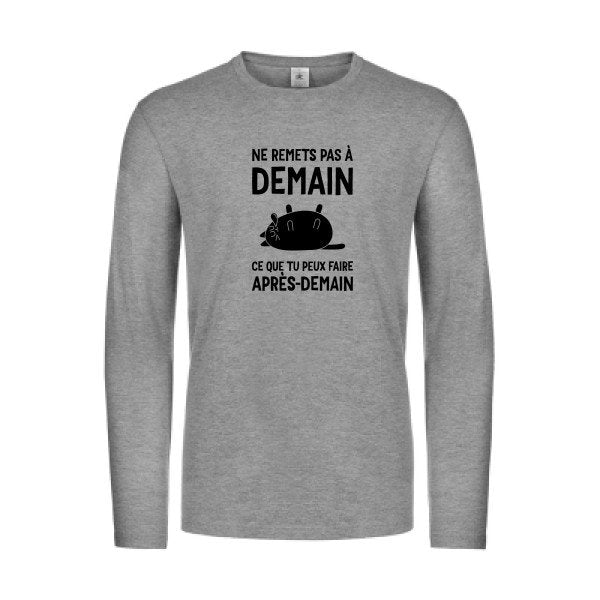 ne remets pas a demain - t shirt- manches- longues- original- humour- Sport Grey impression Face