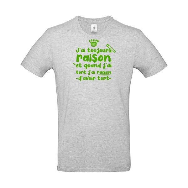 J'ai toujours raison flex Vert pomme B&C - E190 T-shirt|Ash||2XL