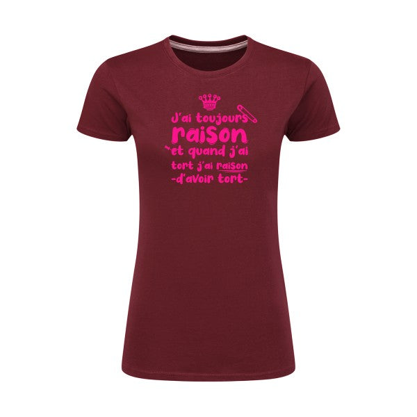 J'ai toujours raison  |Rose Fluo |T shirt original femme|SG