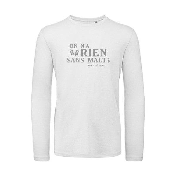 On n'a rien sans malt Gris |T shirt bio homme rigolo manches longues