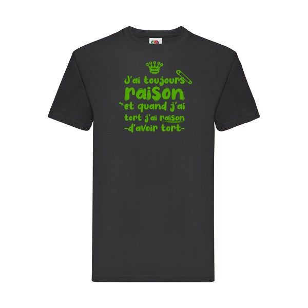 T-shirt|J'ai toujours raison |Vert pomme|Fruit of the loom 205  G