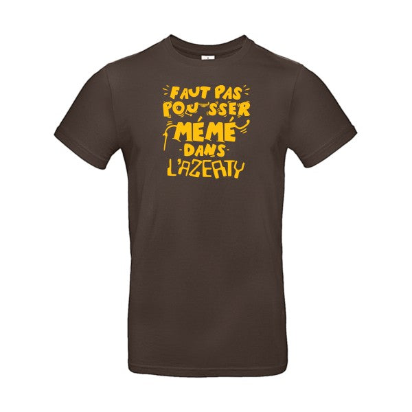 Faut pas pousser mémé dans l'AZERTYFlex jaune or - E190 T-shirt|Brown||2XL