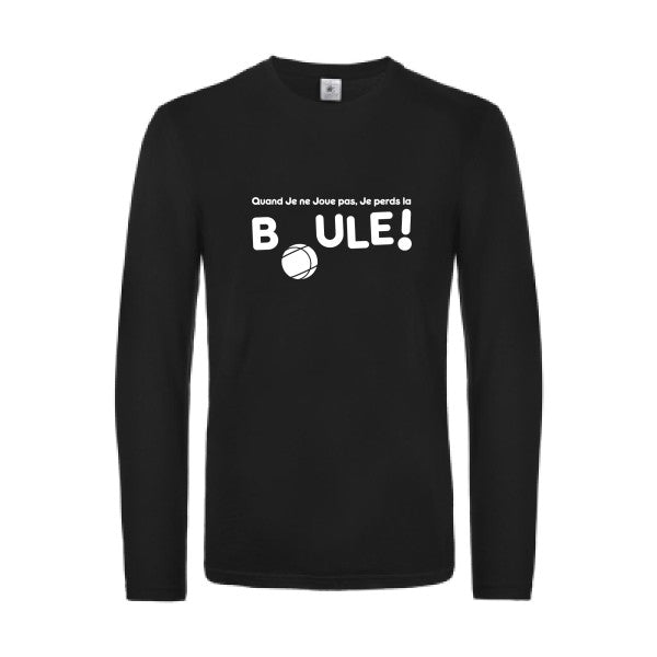 perdre la boule  - t shirt- manches- longues- original- humour- Black impression Face