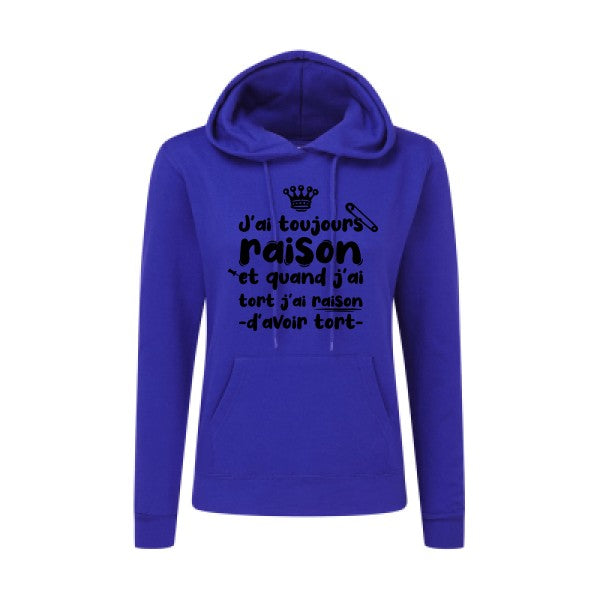 J'ai toujours raison Noir |Sweat original à capuche Femme