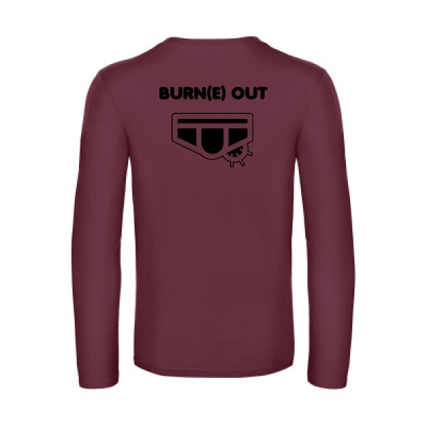 burn(e) out - t shirt- manches- longues- original- humour- Burgundy impression Dos