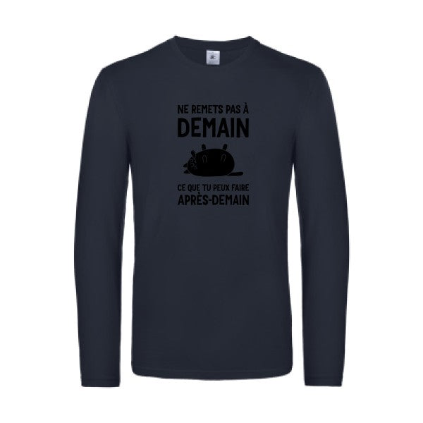ne remets pas a demain - t shirt- manches- longues- original- humour- Navy impression Face