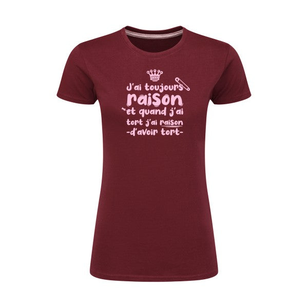 J'ai toujours raison  |Rose |T shirt original femme|SG