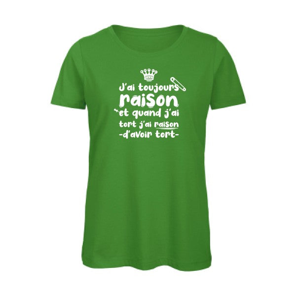 T shirt humour bio femme   femme bio|J'ai toujours raison Blanc 