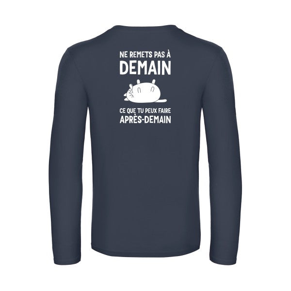 ne remets pas a demain - t shirt- manches- longues- original- humour- Navy impression Dos