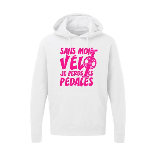 Sans mon vélo, je perds les pédales ! |Sweat  capuche humoristique Rose fluo 