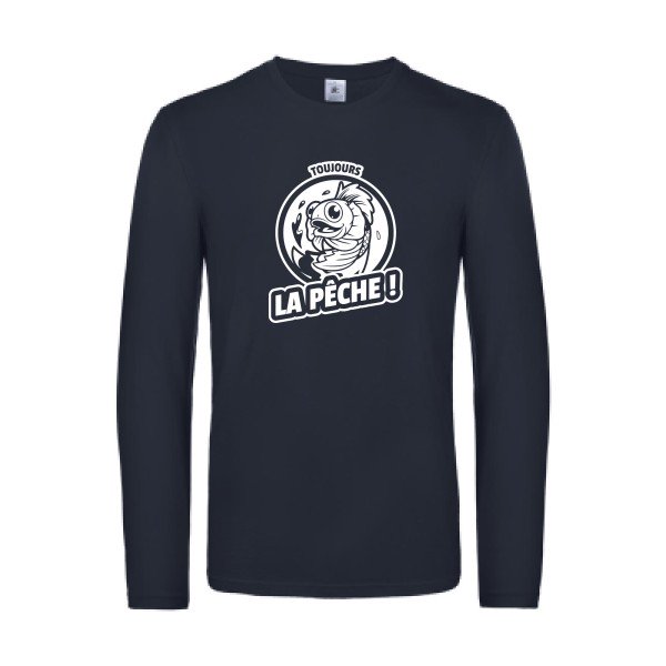toujours la peche  - t shirt- manches- longues- original- humour- Navy impression Face