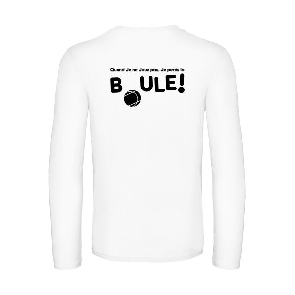 perdre la boule  - t shirt- manches- longues- original- humour- White impression Dos
