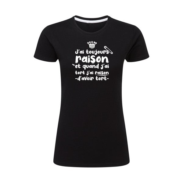 J'ai toujours raison  |Blanc |T shirt original femme|SG