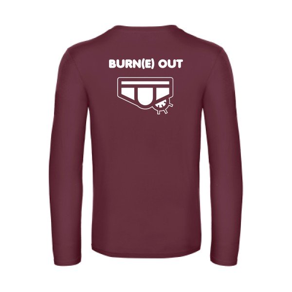 burn(e) out - t shirt- manches- longues- original- humour- Burgundy impression Dos
