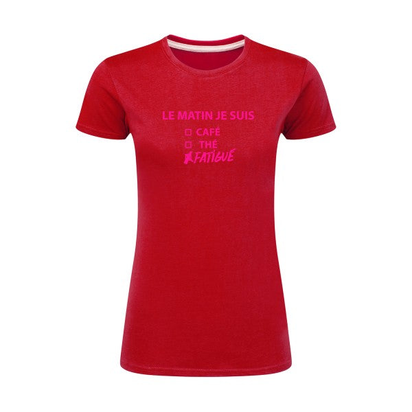 Le matin je suis...| Rose Fluo |T shirt original femme|SG