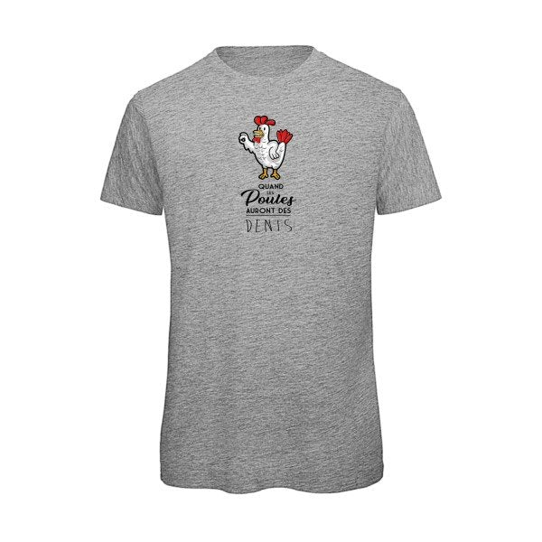 T-shirt humour original Quand Les Poules Auront Des Dents T Shirt couleur Sport Grey