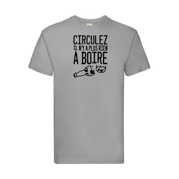 T-shirt|Circulez il n'y a plus rien à boire |Noir  |Fruit of the loom 205  G