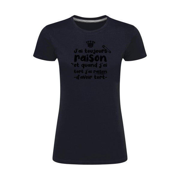 J'ai toujours raison  |Noir |T shirt original femme|SG