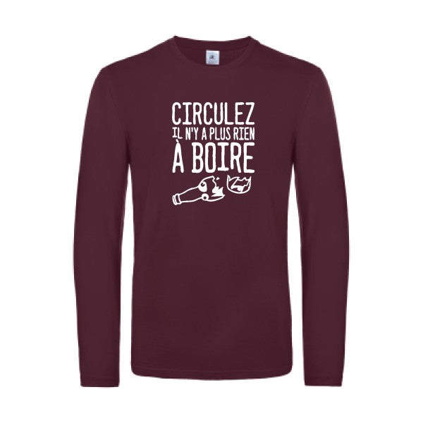 circulez il n y a plus rien a boire - t shirt- manches- longues- original- humour- Burgundy impression Face
