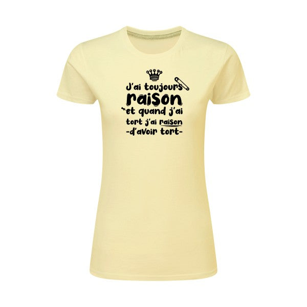 J'ai toujours raison  |Noir |T shirt original femme|SG