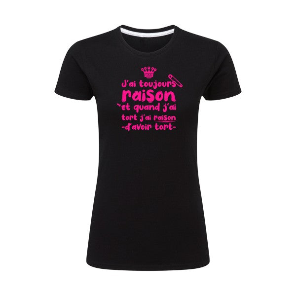 J'ai toujours raison  |Rose Fluo |T shirt original femme|SG