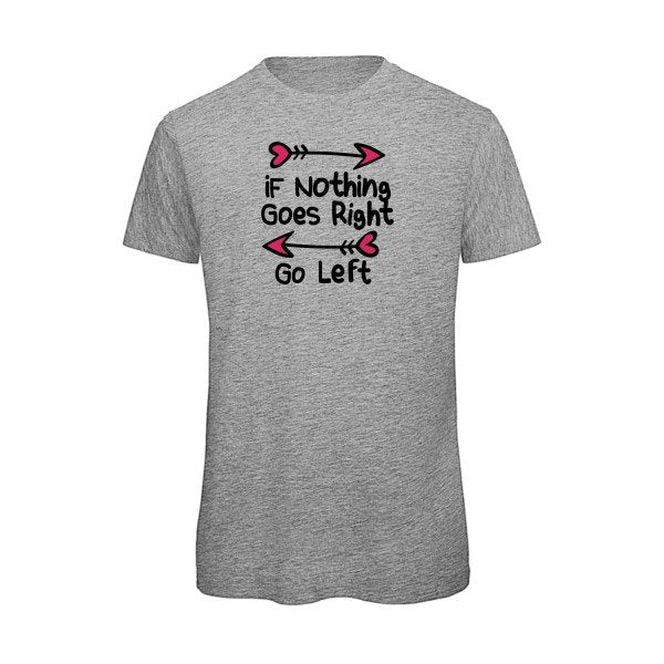 T-shirt humour original Go Right T Shirt couleur Sport Grey