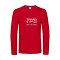 jamais... - t shirt- manches- longues- original- humour- Red impression Face