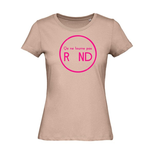 T shirt humour bio femme   femme bio|Ã§a ne tourne pas rond ! Rose Fluo 