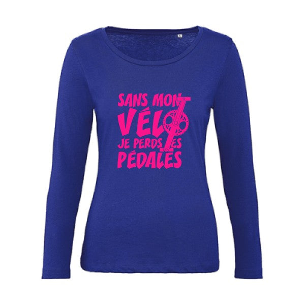 Sans mon vÃ©lo, je perds les pÃ©dales ! Rose Fluo |   T shirt manches longues femme|100% bio