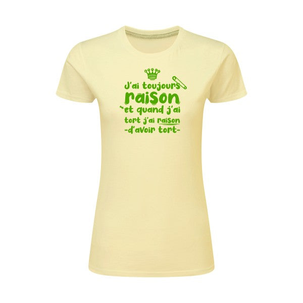 J'ai toujours raison  |Vert pomme |T shirt original femme|SG